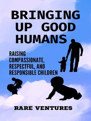 cover image of Bringing up Good Humans